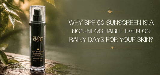 Why SPF 50 Sunscreen Is a Non-Negotiable Even on Rainy Days for Your Skin?